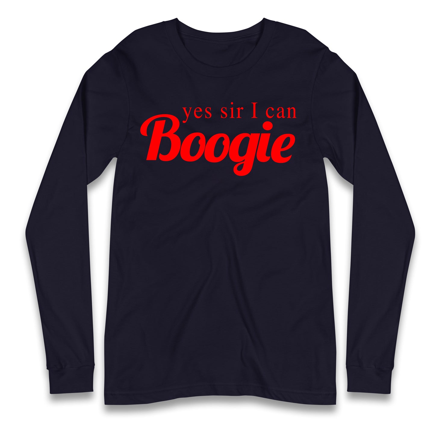 Yes Sir I Can Boogie Longsleeve T Shirt