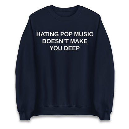 Hating Pop Music Doesn’t Make You Deep Jumper