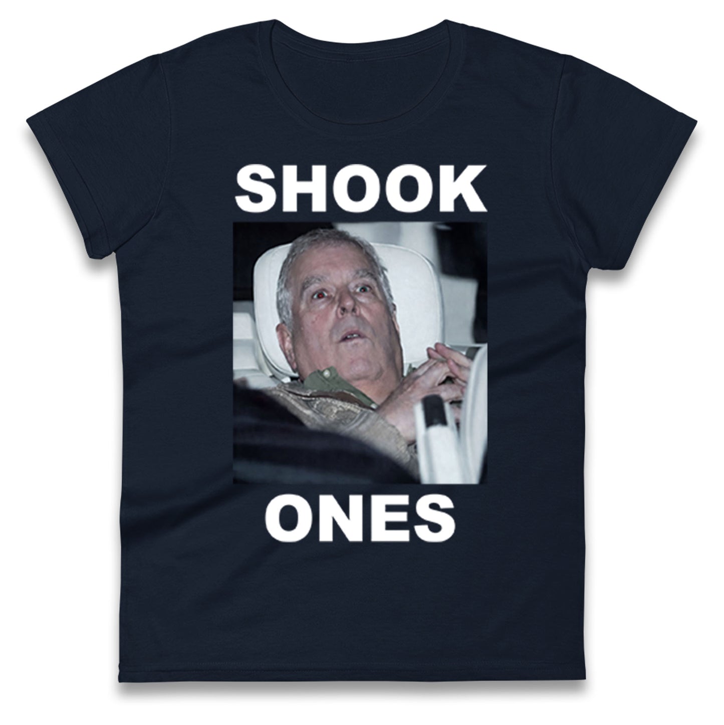 Prince Andrew Shook Ones Funny Royal Ladies T Shirt