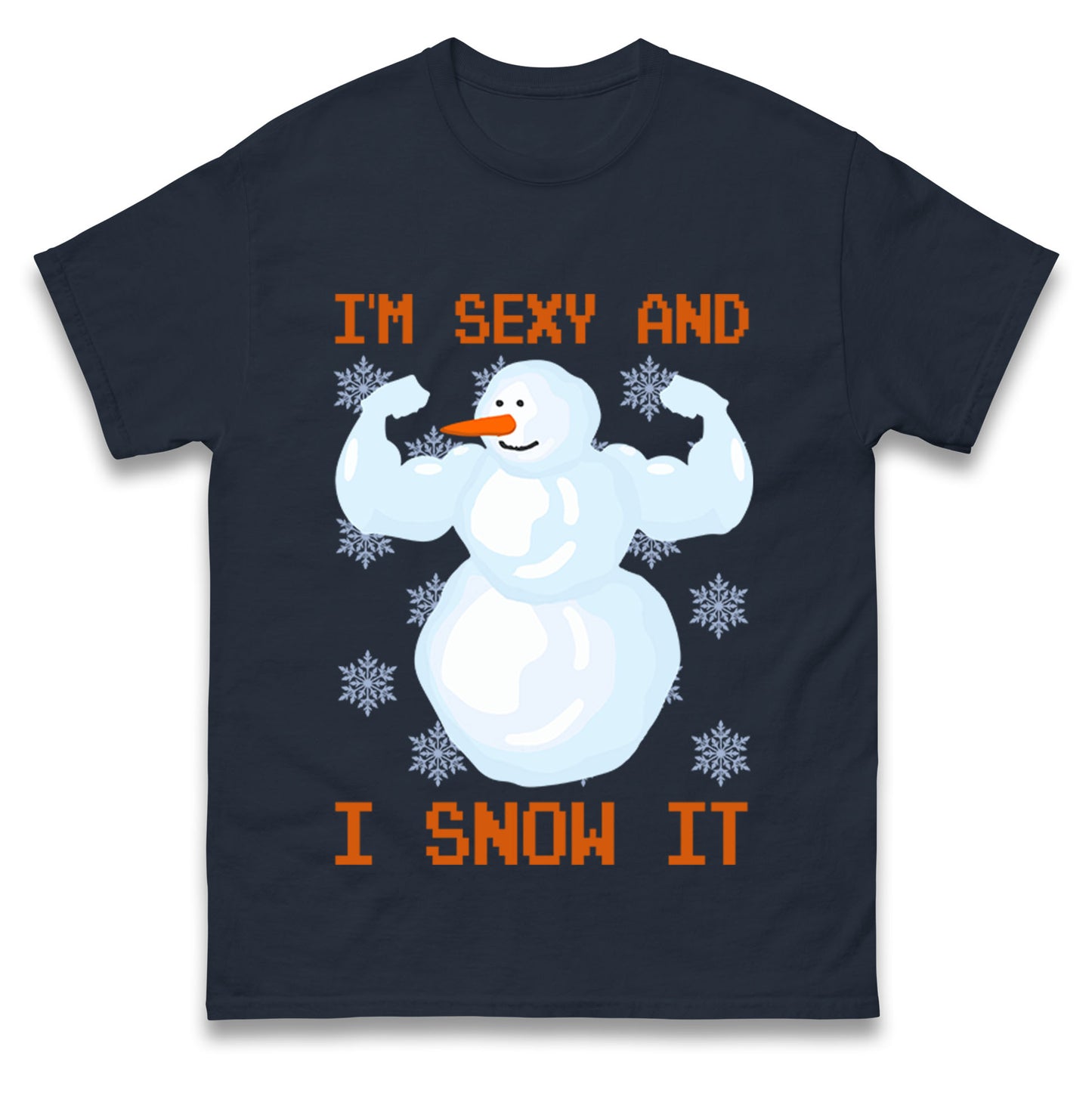 Im Sexy And I Snow  It Strong Snowman Christmas T Shirts
