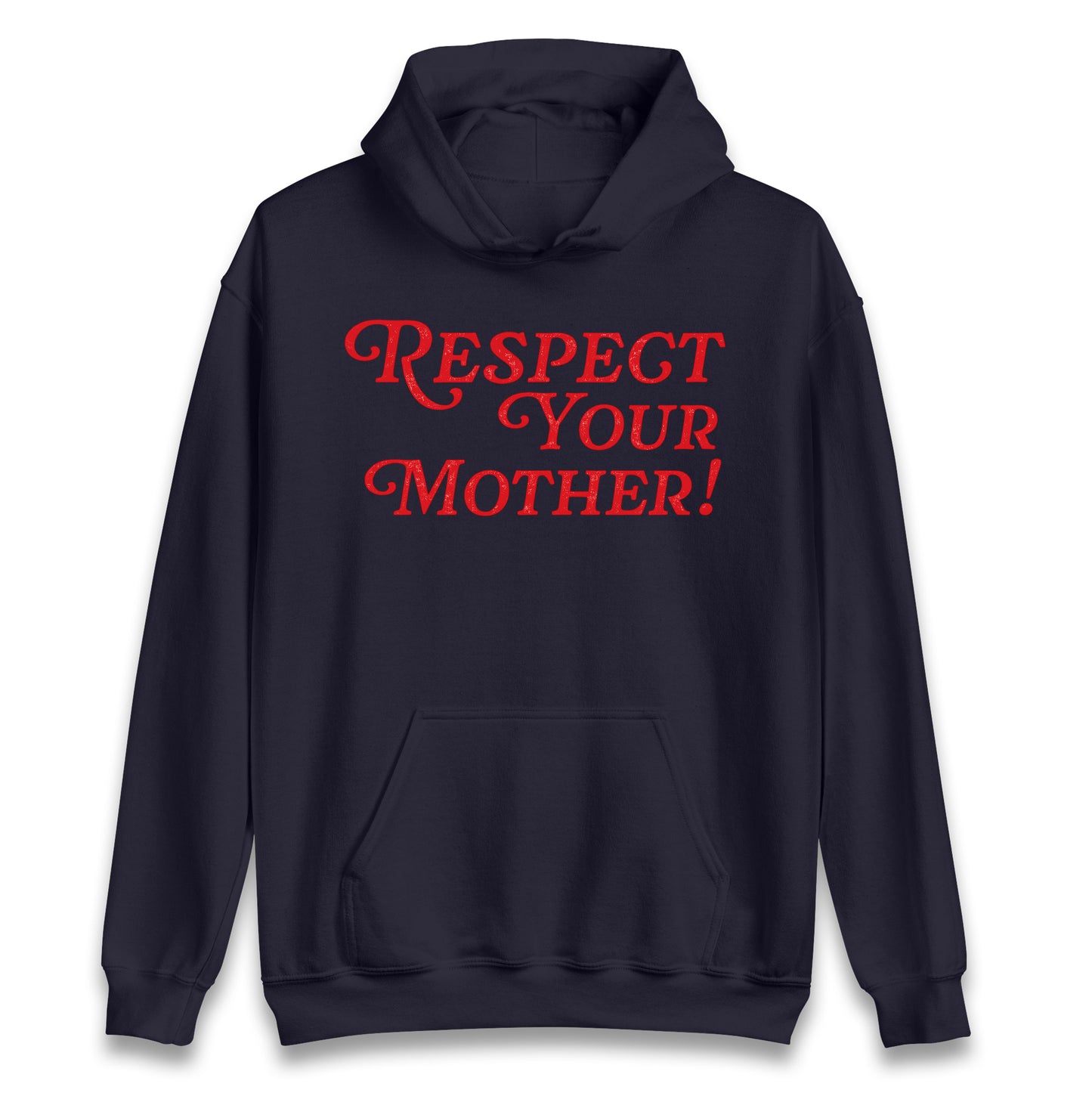 Respect Your Mother Hoodie