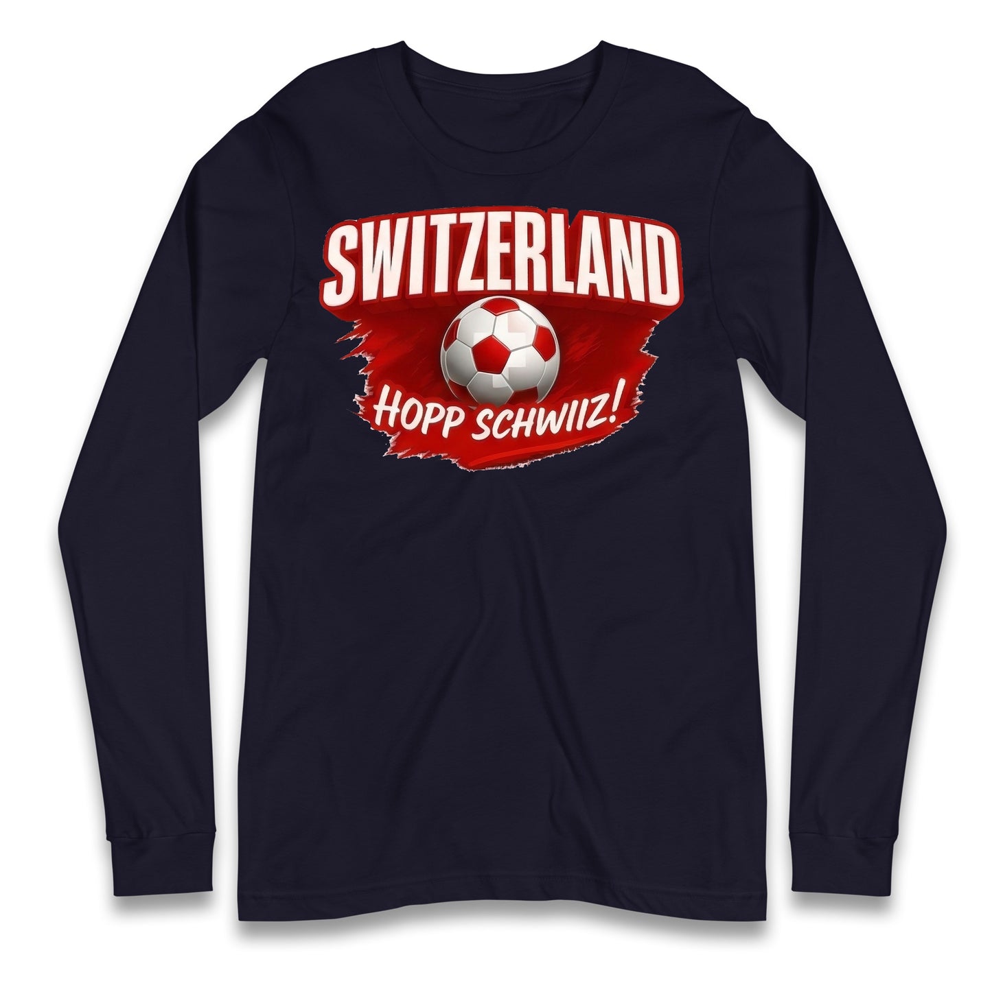Switzerland Hopp Schwiiz! Long Sleeve Shirt