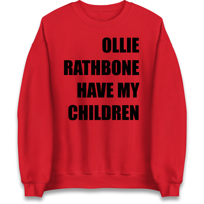 Ollie Rathbone Have My Children Rob McElhenney Wrexham Sweatshirt