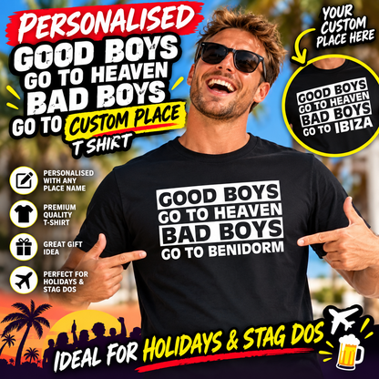 Good Boys Go to Heaven Bad Boys Go to Any Place T Shirt