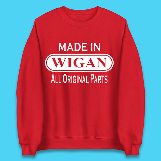 Made In Wigan All Original Parts Vintage Retro Birthday Town In Greater Manchester, England Gift Unisex Sweatshirt
