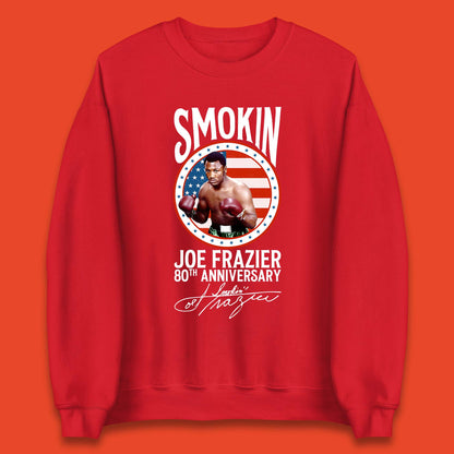 Smokin Joe Frazier 80th Anniversary Unisex Sweatshirt