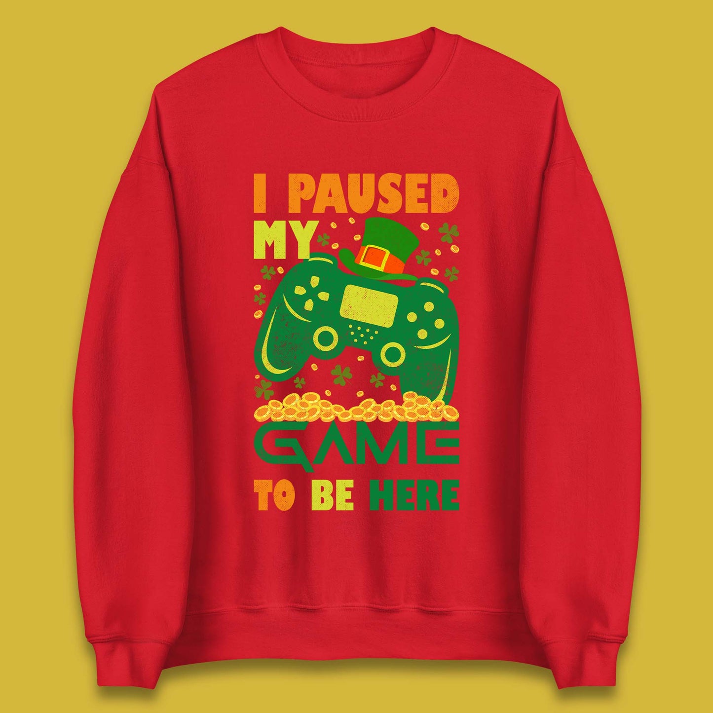 I Paused My Game To Be Here Unisex Sweatshirt