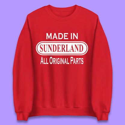 Made In Sunderland All Original Parts Vintage Retro Birthday Port City In Tyne And Wear, England Gift Unisex Sweatshirt