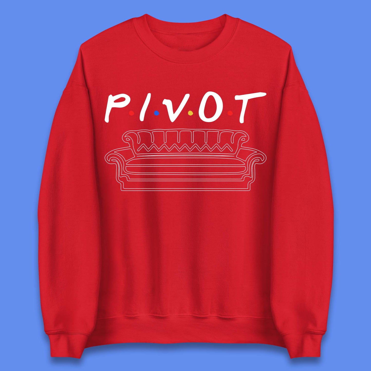 Friends Pivot Unisex Sweatshirt