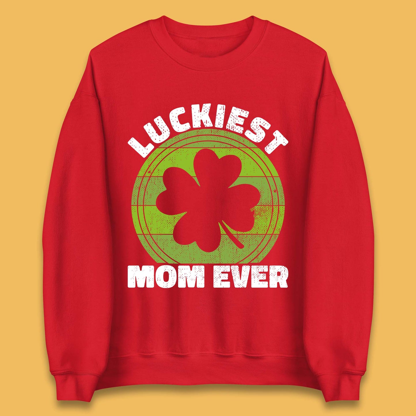 Luckiest Mom Ever Unisex Sweatshirt