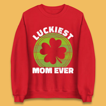 Luckiest Mom Ever Unisex Sweatshirt