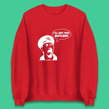 I'll Get You Butler Blakey On The Buses Bus Inspector Cult Comedy Legend Unisex Sweatshirt