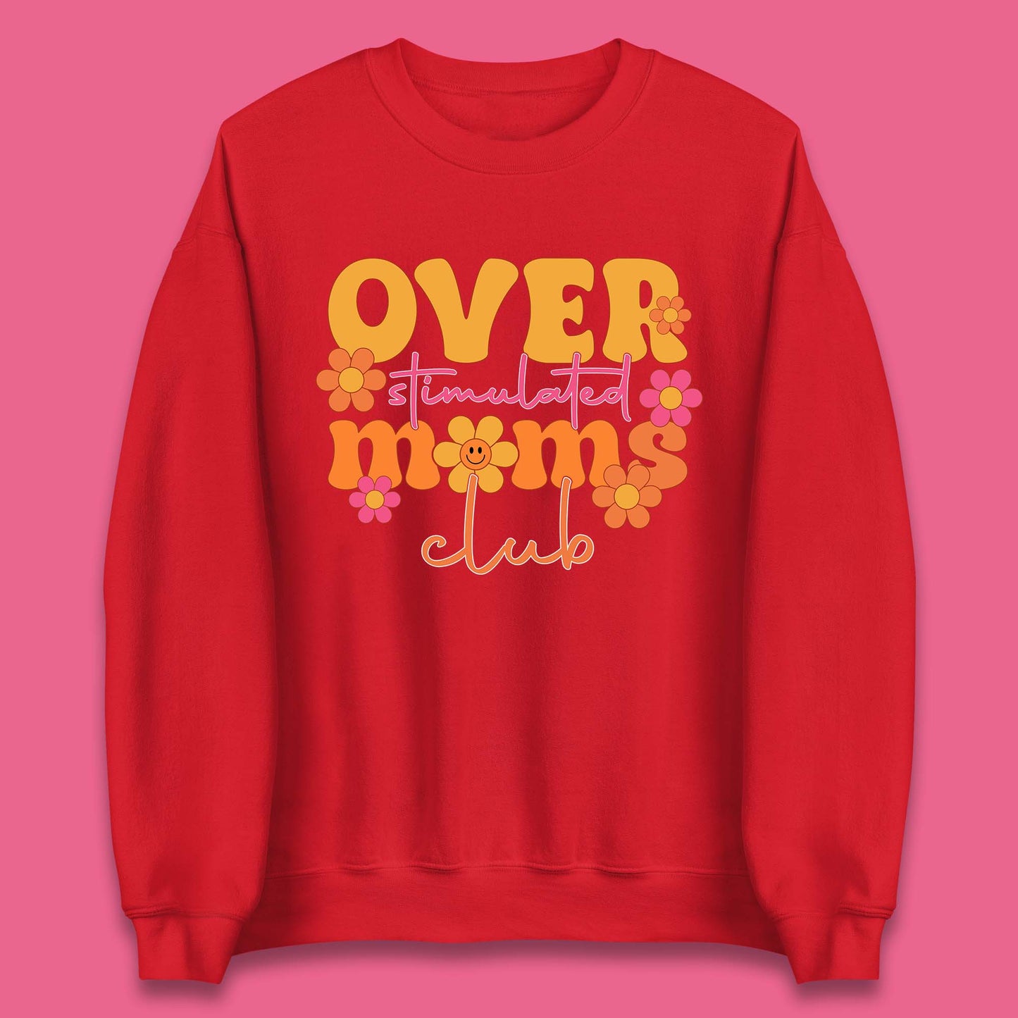 Over Stimulated Moms Club Unisex Sweatshirt