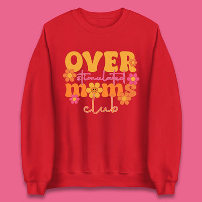 Over Stimulated Moms Club Unisex Sweatshirt