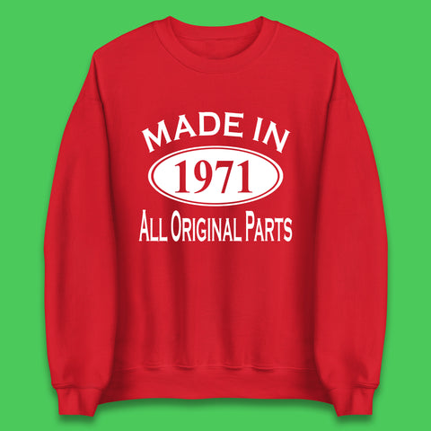 Made In 1971 All Original Parts Vintage Retro 52nd Birthday Funny 52 Years Old Birthday Gift Unisex Sweatshirt