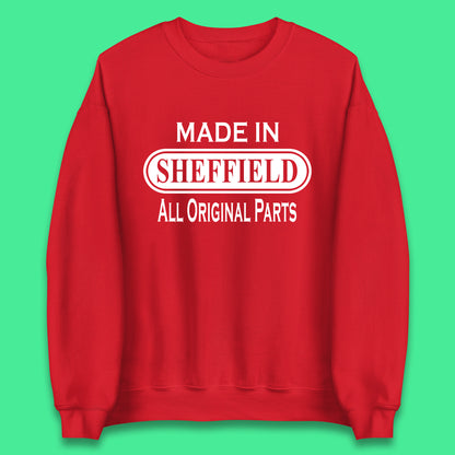 Made In Sheffield All Original Parts Vintage Retro Birthday City in South Yorkshire, England Gift Unisex Sweatshirt