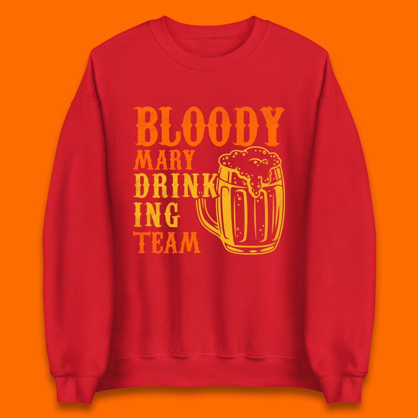 Bloody Marry Drinking Team Unisex Sweatshirt