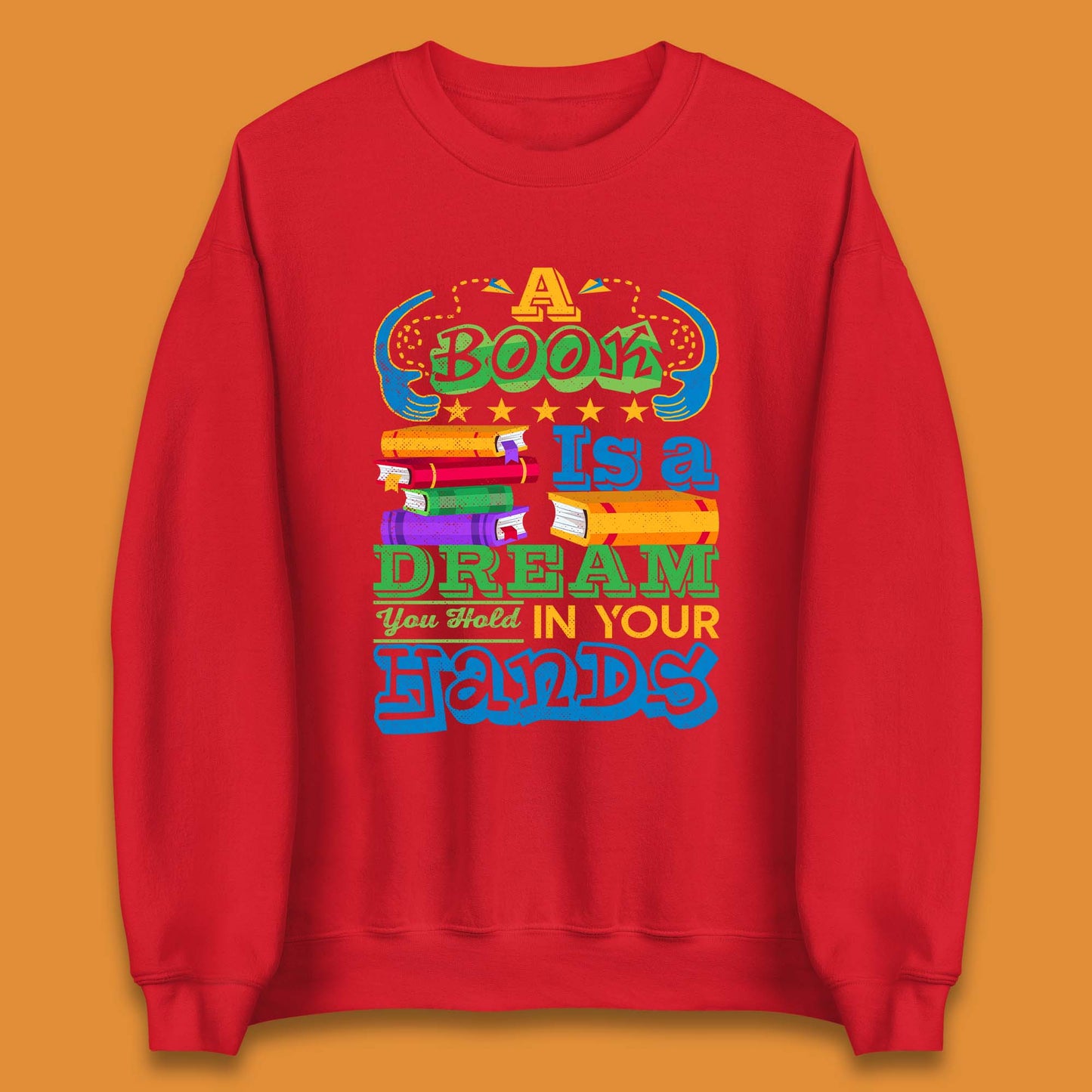 A Book Is A Dream Unisex Sweatshirt