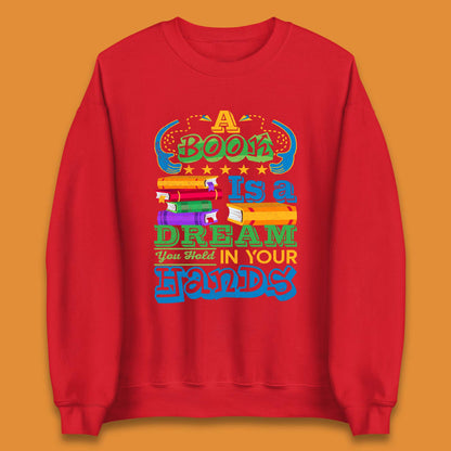 A Book Is A Dream Unisex Sweatshirt