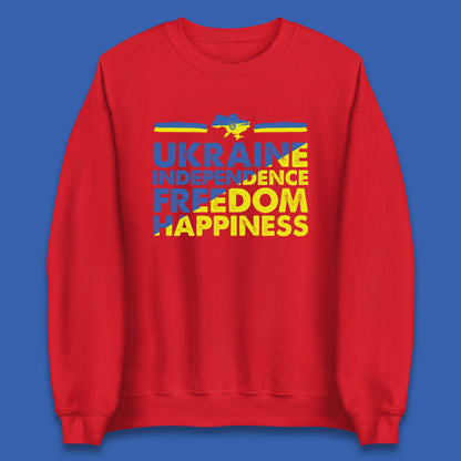 Ukraine Independence Freedom Happiness Proud Ukrainian Patriotic 24 August Independence Day Unisex Sweatshirt
