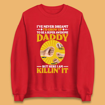 Personalised To Be A Super Awesome Daddy Unisex Sweatshirt