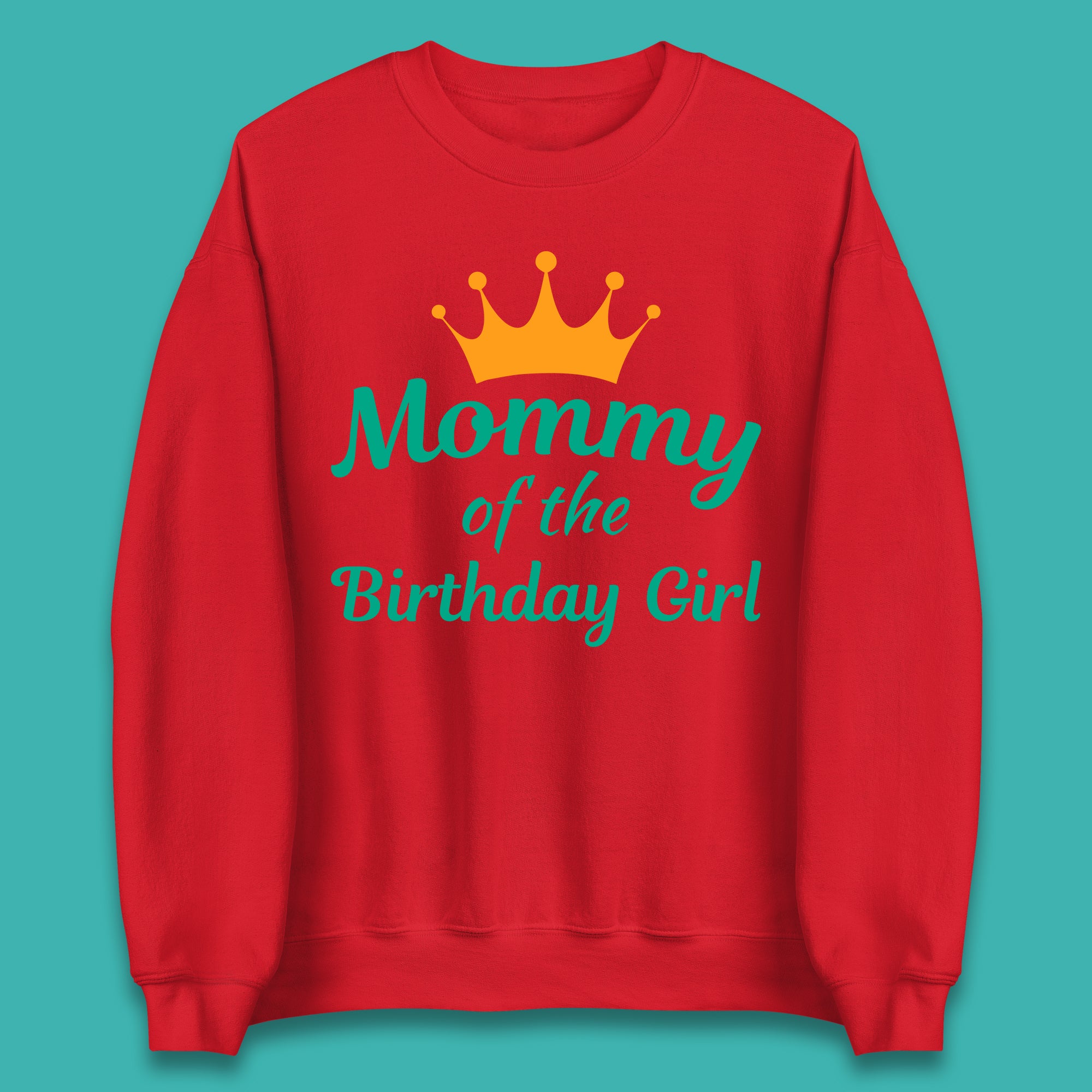Mommy Of The Birthday Girl Unisex Sweatshirt