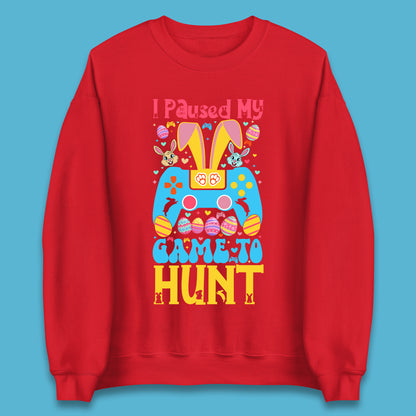 I Paused My Game To Hunt Unisex Sweatshirt