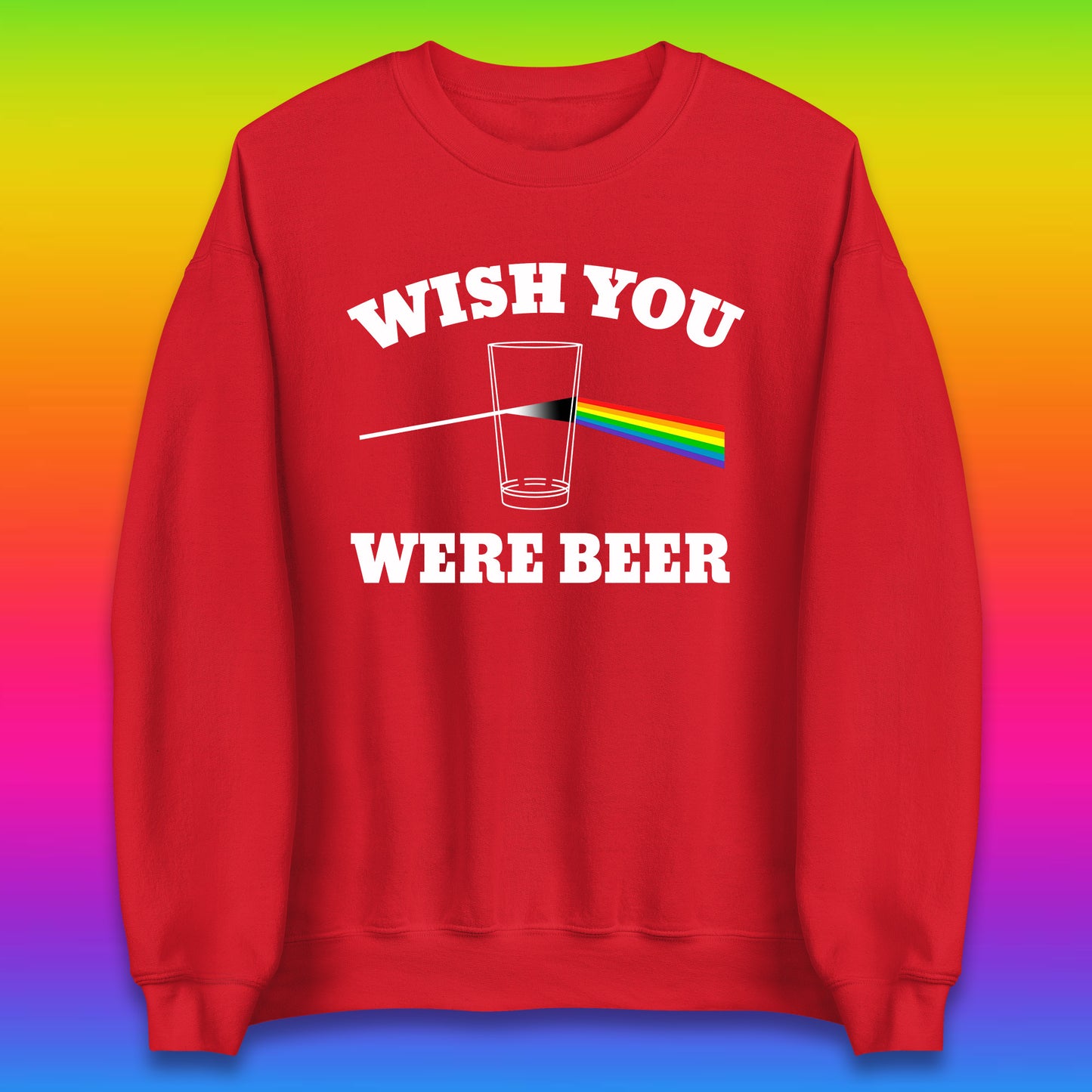Wish You Were Beer Pink Floyd Beer Parody Song Funny Beer Alcohol Drinking Lovers Unisex Sweatshirt