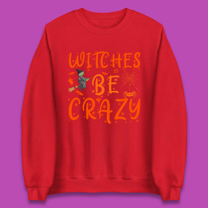 Witches Be Crazy Halloween Basic Witch Witches Be Trippin Witchy Halloween Quote Unisex Sweatshirt