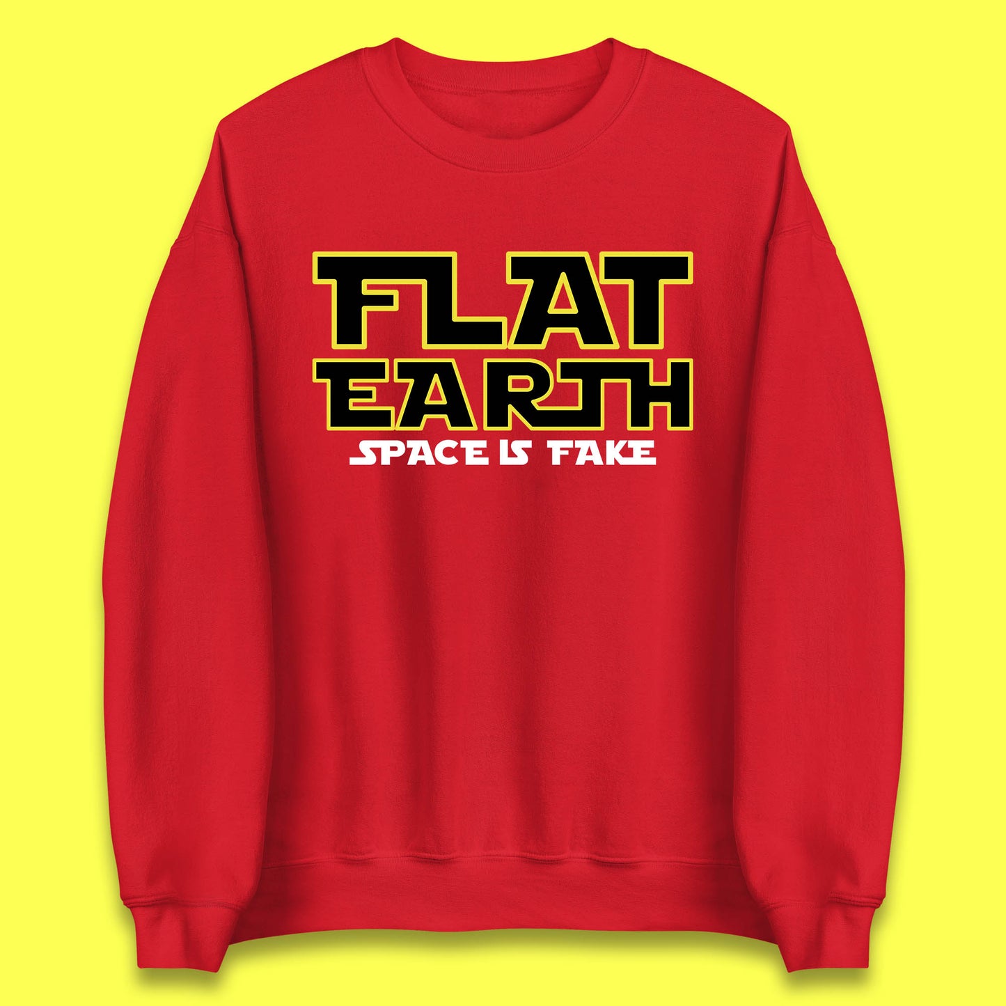 Flat Earth Space Is Fake Funny Conspiracy The Force Awakens Inspired NASA Lies Star Wars Inspired Unisex Sweatshirt
