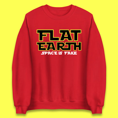 Flat Earth Space Is Fake Funny Conspiracy The Force Awakens Inspired NASA Lies Star Wars Inspired Unisex Sweatshirt