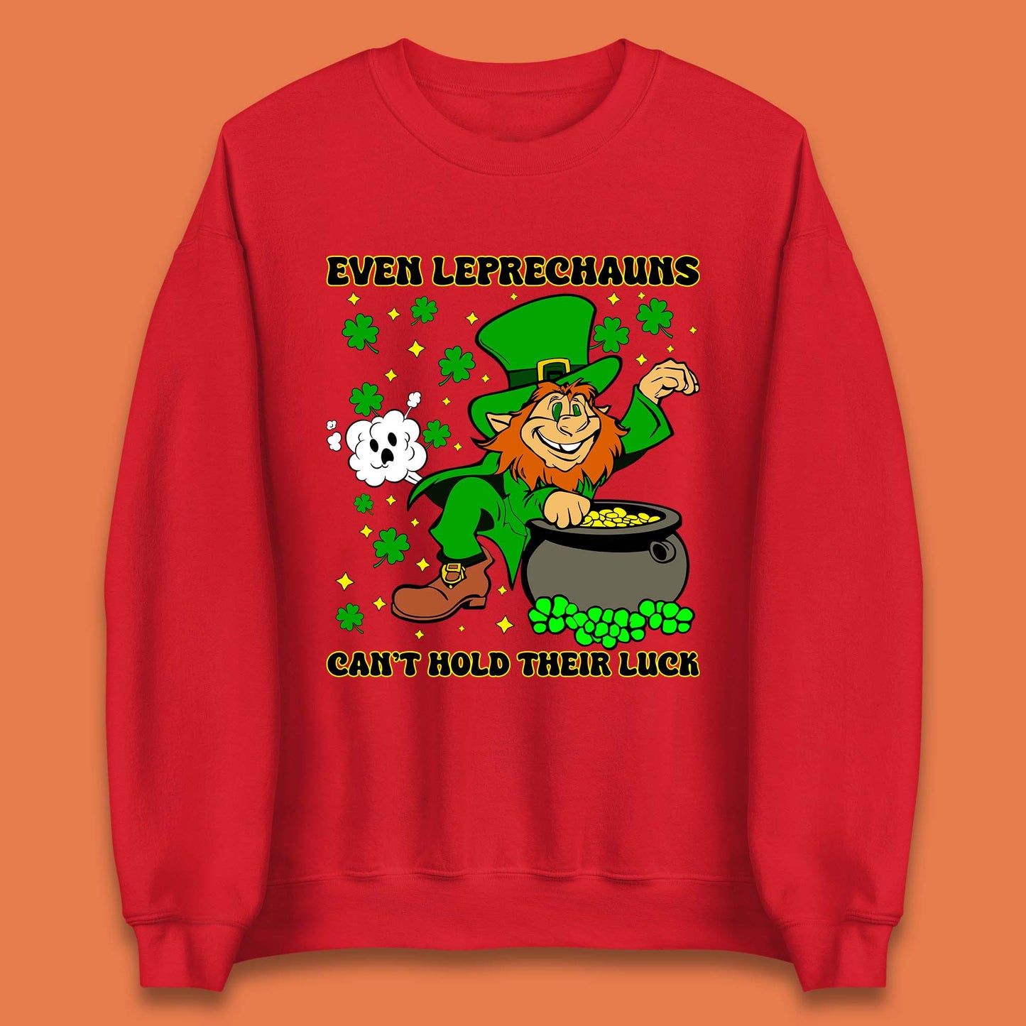 Leprechauns Can't Hold Their Luck Unisex Sweatshirt