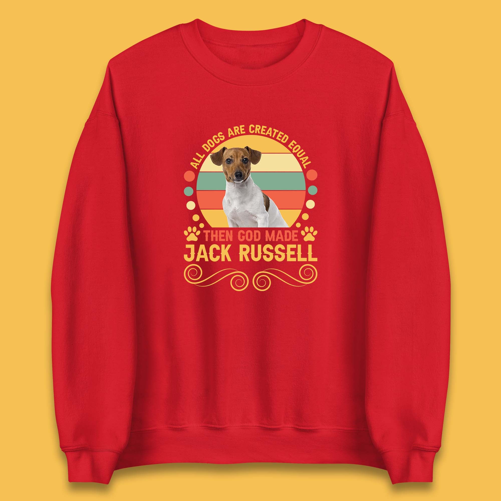 All Dogs Are Created Equal Then God Made Jack Russell Dog Lovers Unisex Sweatshirt