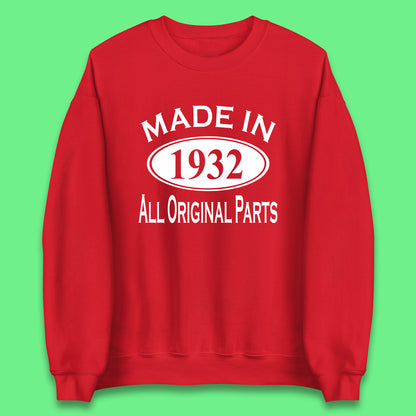 Made In 1932 All Original Parts Vintage Retro 91st Birthday Funny 91 Years Old Birthday Gift Unisex Sweatshirt