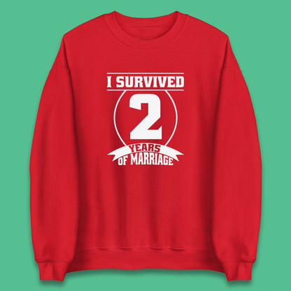 I Survived 2 Years Of Marriage Couples Celebrating 2nd Wedding Anniversary Gift Unisex Sweatshirt