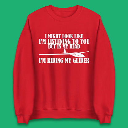 In My Head I'm Riding My Glider Unisex Sweatshirt