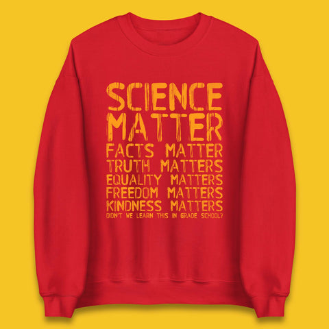 Science Matters Facts Matters Unisex Sweatshirt