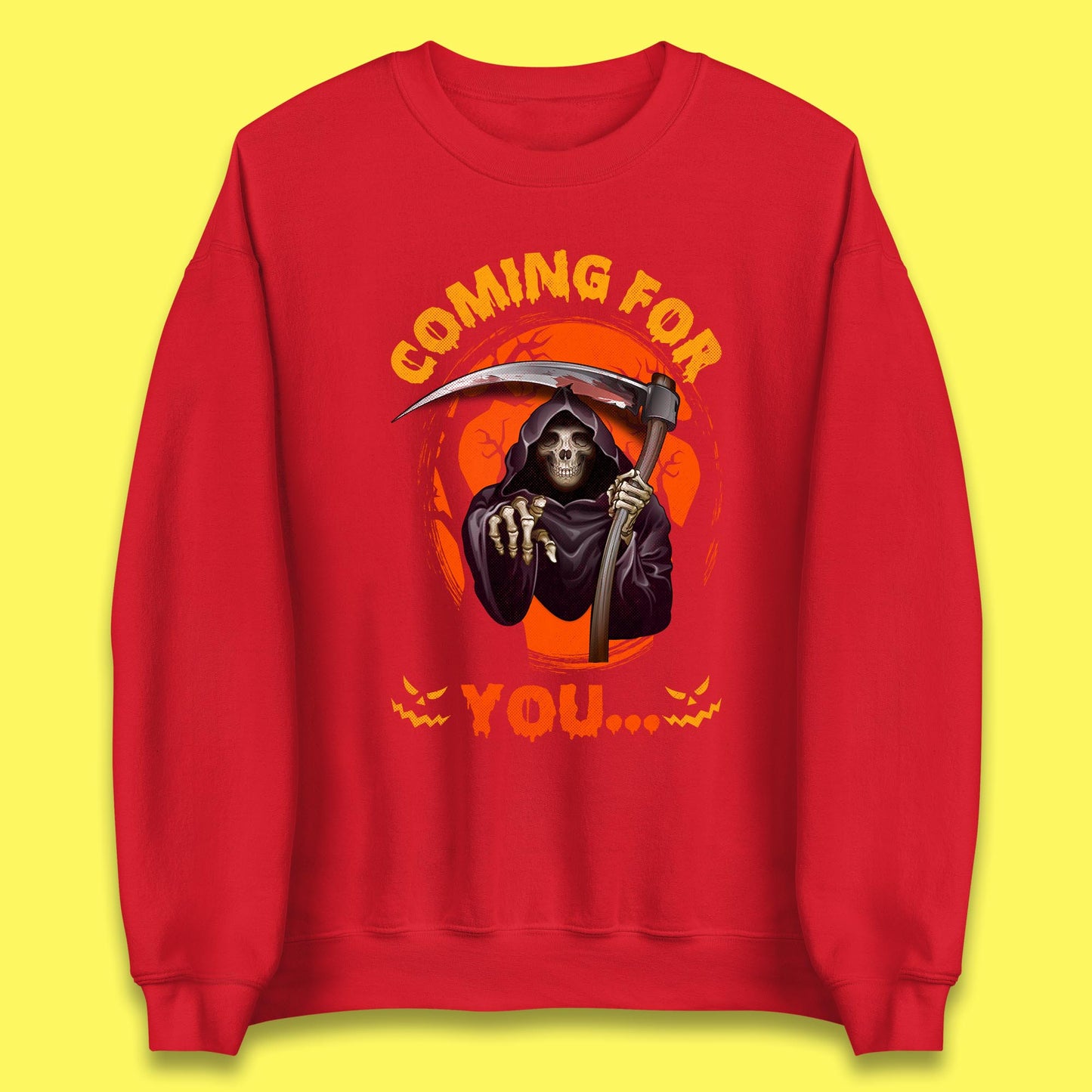 Coming For You Grim Reaper Halloween Skeleton With Scythe Halloween Ghost Unisex Sweatshirt