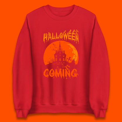 Halloween Coming Horror Scary Ghost Haunted House Spooky Season Unisex Sweatshirt