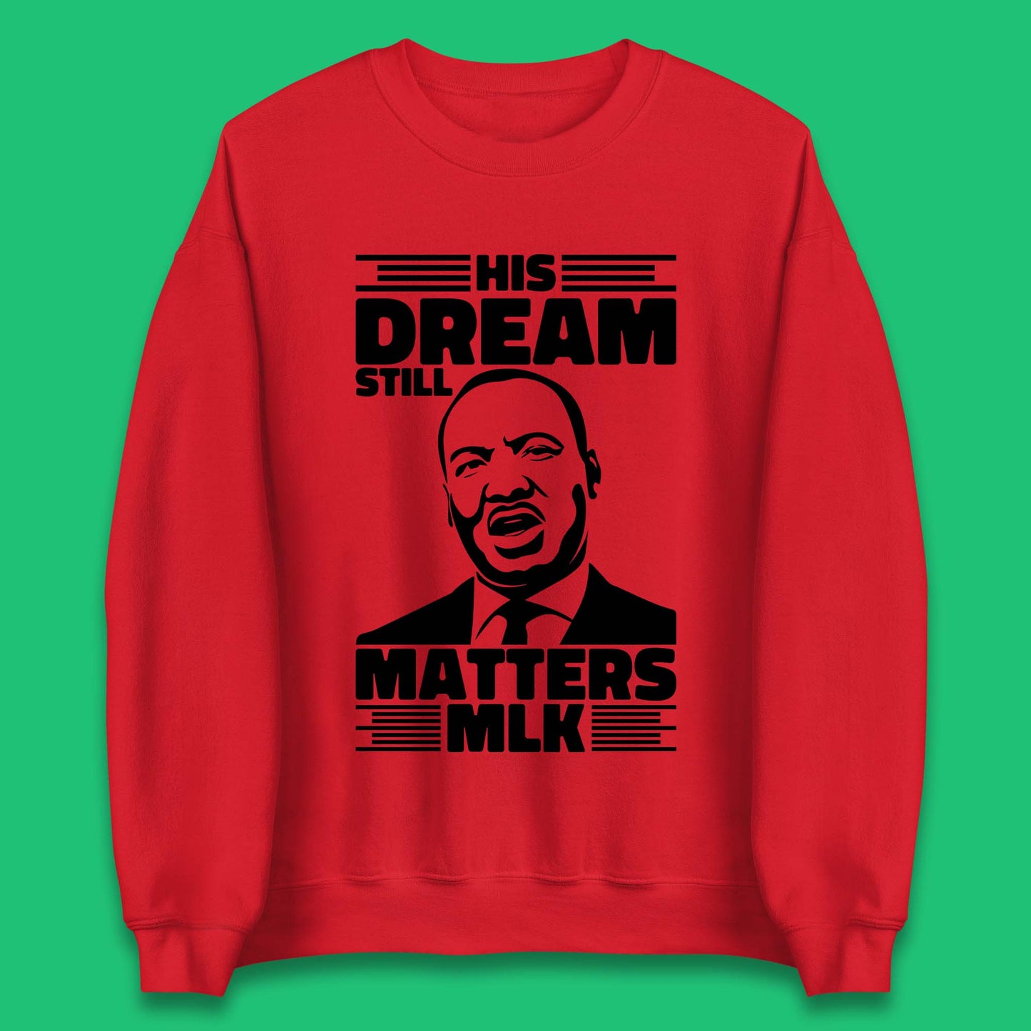 Martin Luther King Unisex Sweatshirt