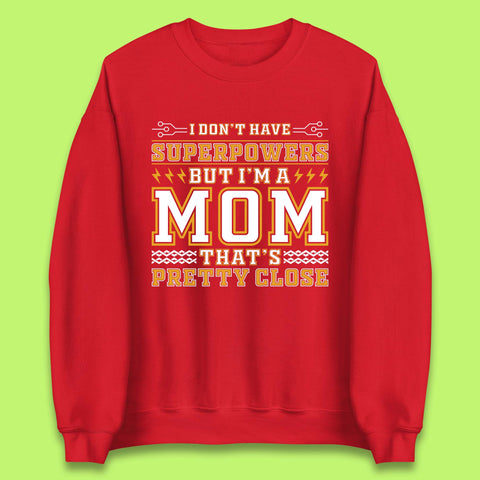 Superpowers Mom Unisex Sweatshirt