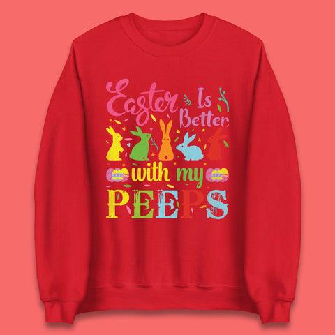 Easter Is Better With My Peeps Unisex Sweatshirt
