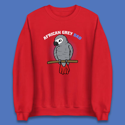 African Grey Dad Grey Parrot Bird Lover Parrot Daddy Gift Unisex Sweatshirt