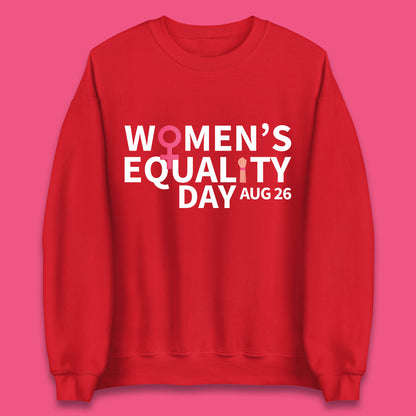 Women Equality Day Aug 26th Girls Power Female Support Women Rights Empowerment Unisex Sweatshirt