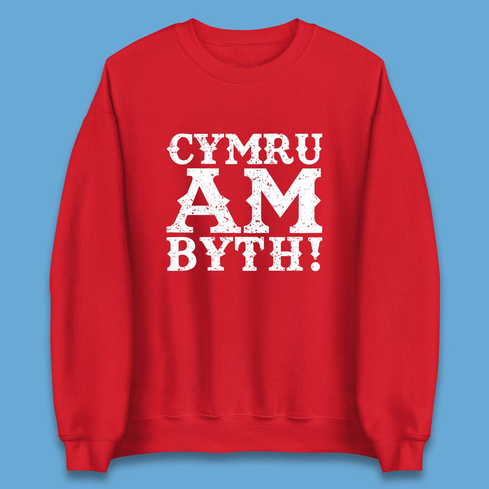 Cymru Am Byth The People's Republic Of Cymru Welsh Motto Welsh Pride Unisex Sweatshirt