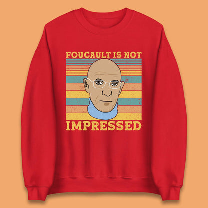 Foucault Is Not Impressed Unisex Sweatshirt