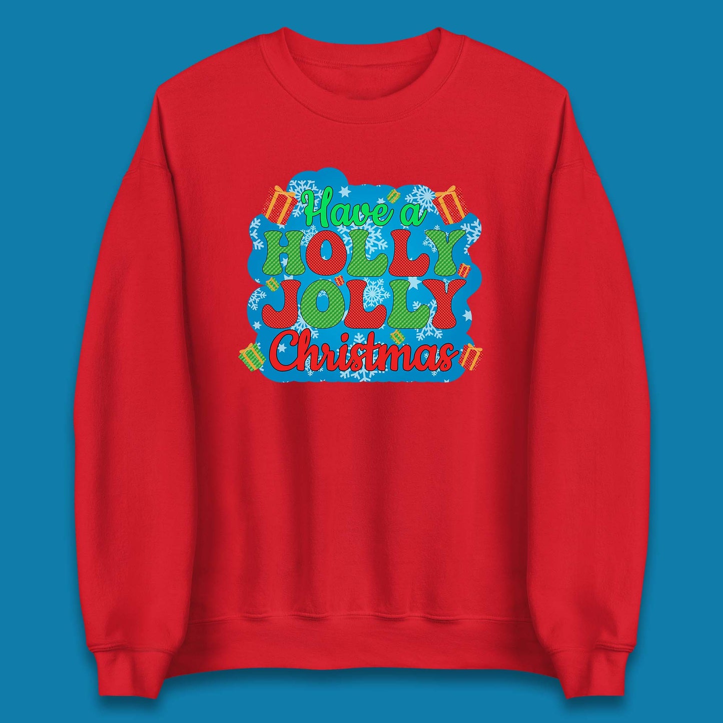 Have A Holly Jolly Christmas Unisex Sweatshirt