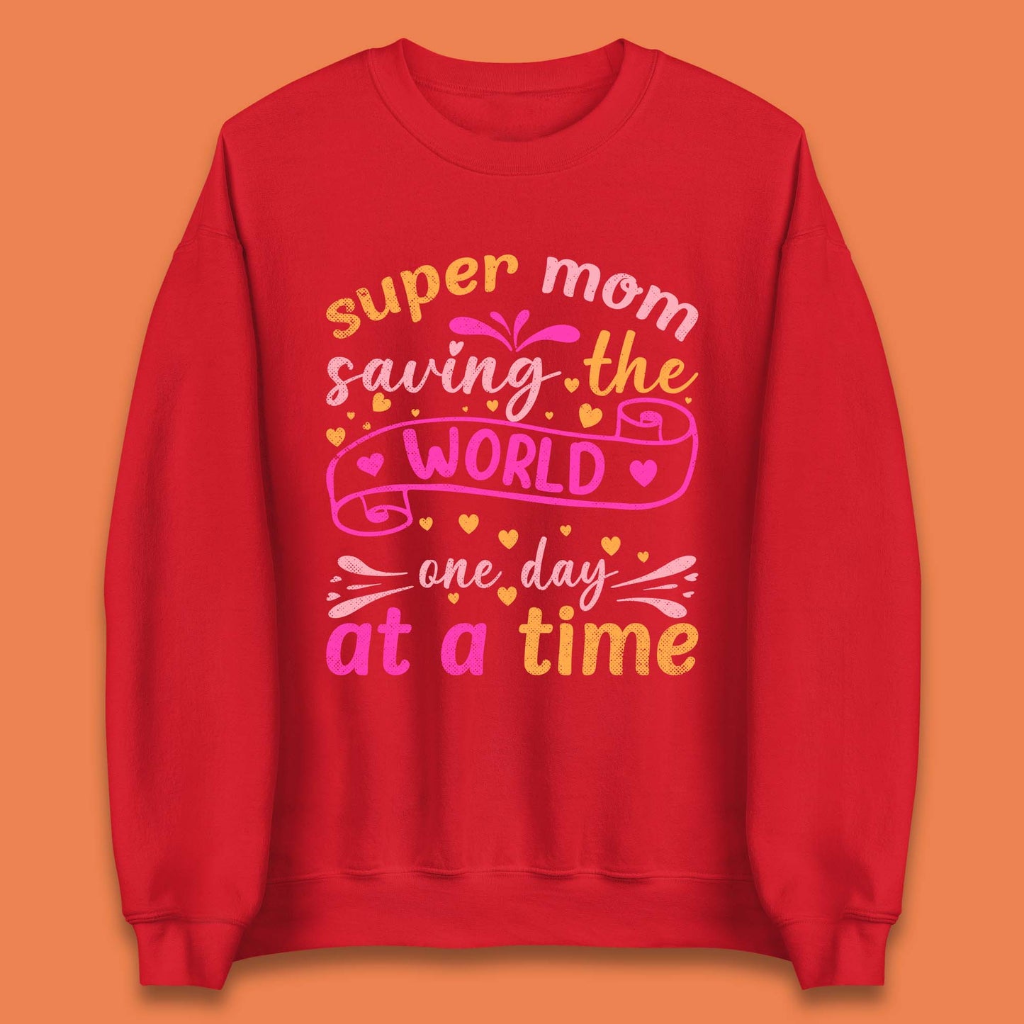 Super Mom Saving The World Unisex Sweatshirt
