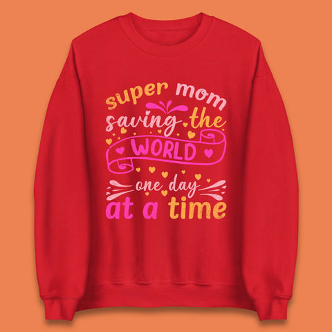 Super Mom Saving The World Unisex Sweatshirt