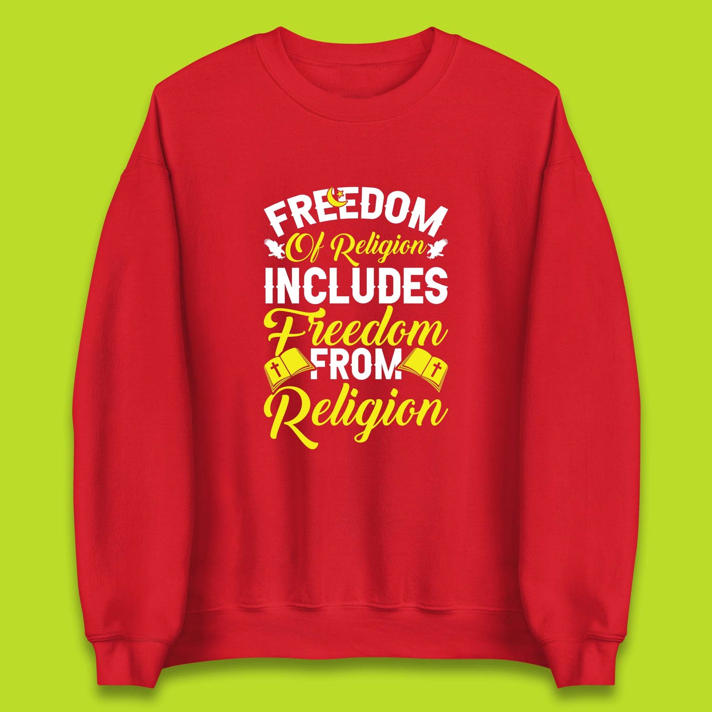 Freedom Of Religion Includes Freedom From Religion Humanism Atheist Humanist Unisex Sweatshirt